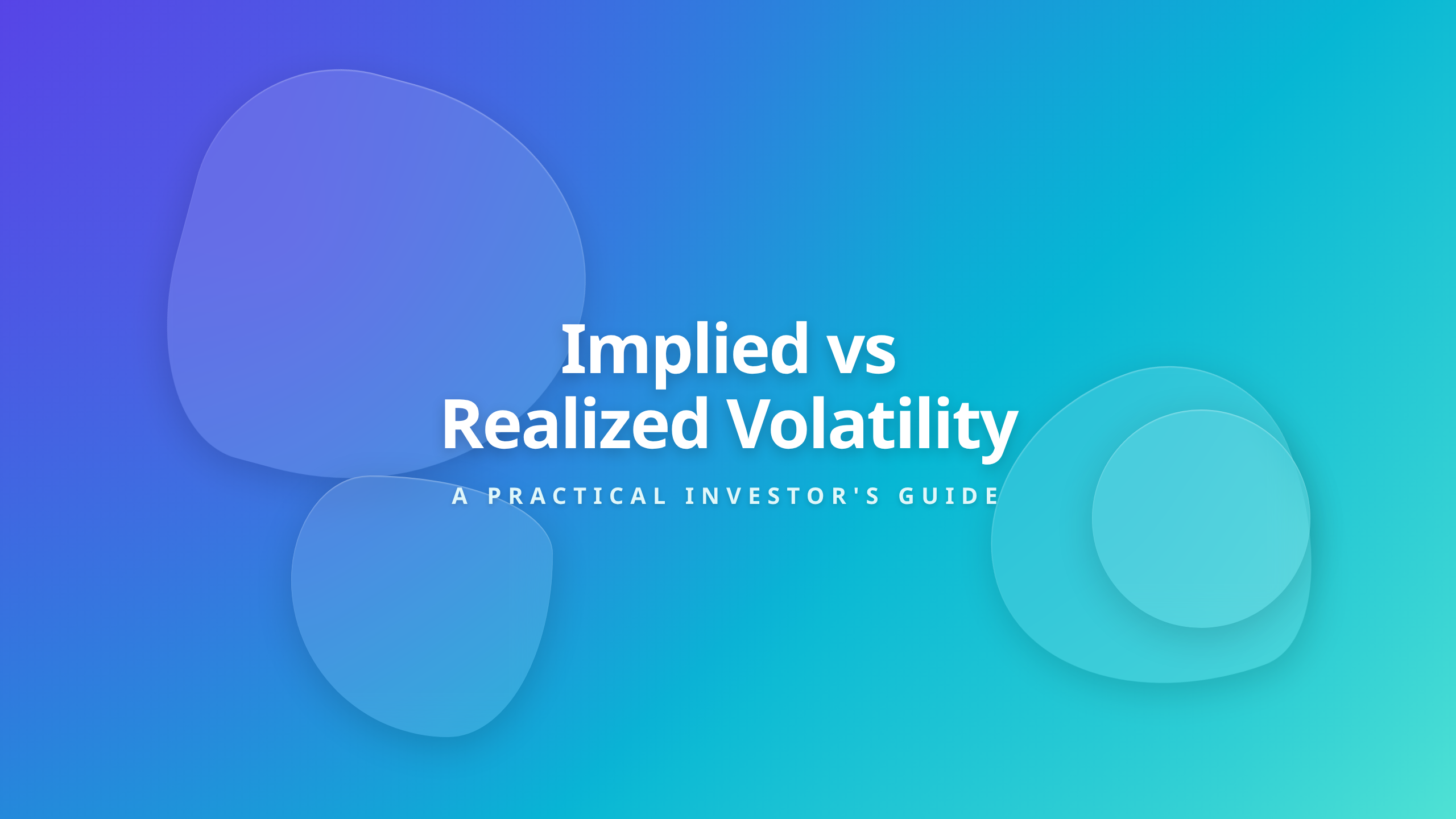 Implied Volatility vs Realized Volatility market comparison guide