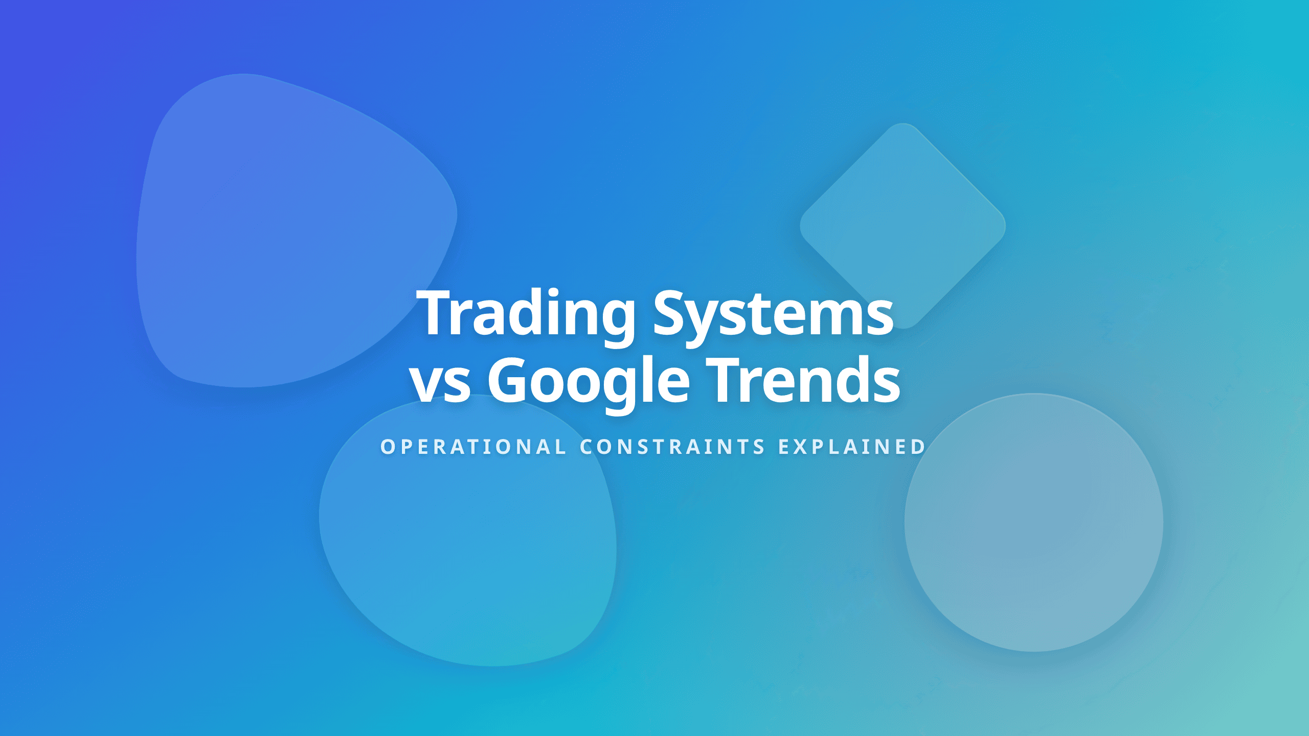Real-Time Trading Google Trends Cover showing operational bottlenecks of search data inside execution systems
