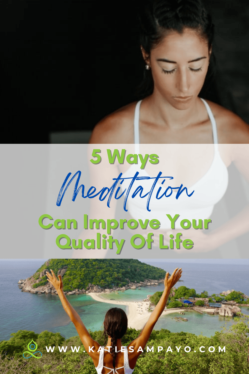 5+Ways+Meditation+can+improve+your+quality+of+life+by+katie+sampayo