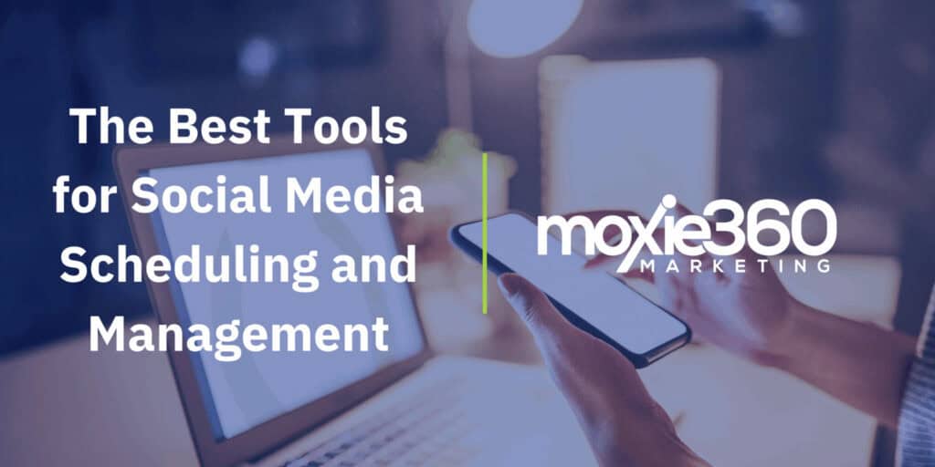 The Best Tools for Social Media Scheduling and Management