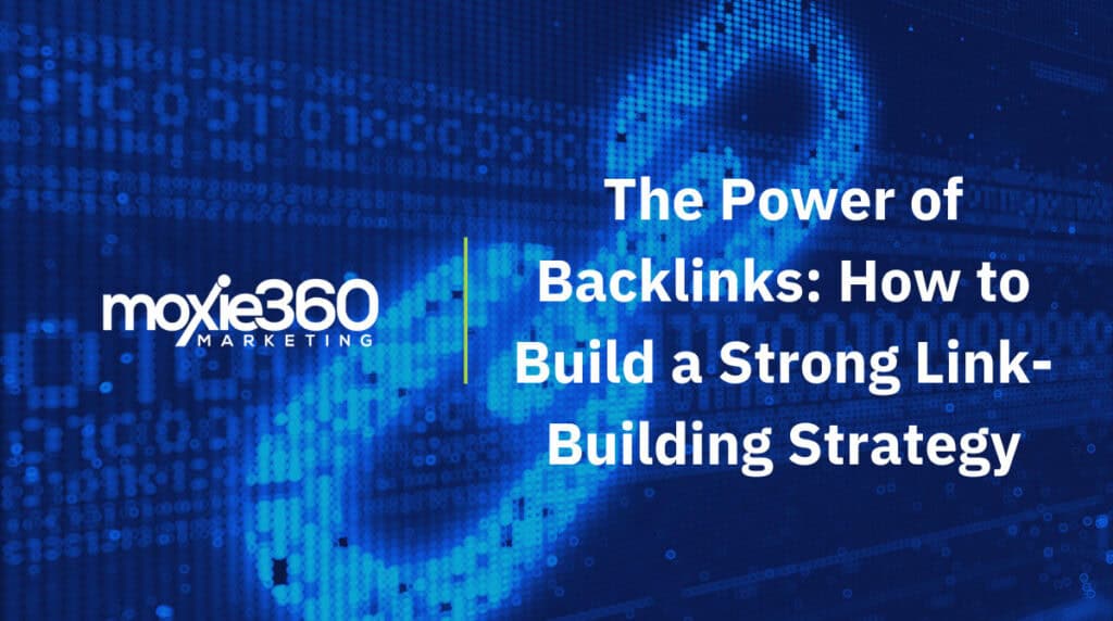 The Power of Backlinks: How to Build a Strong Link-Building Strategy