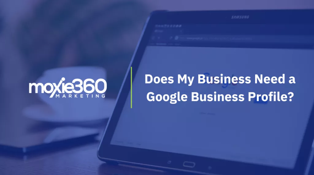 Does My Business Need a Google Business Profile?