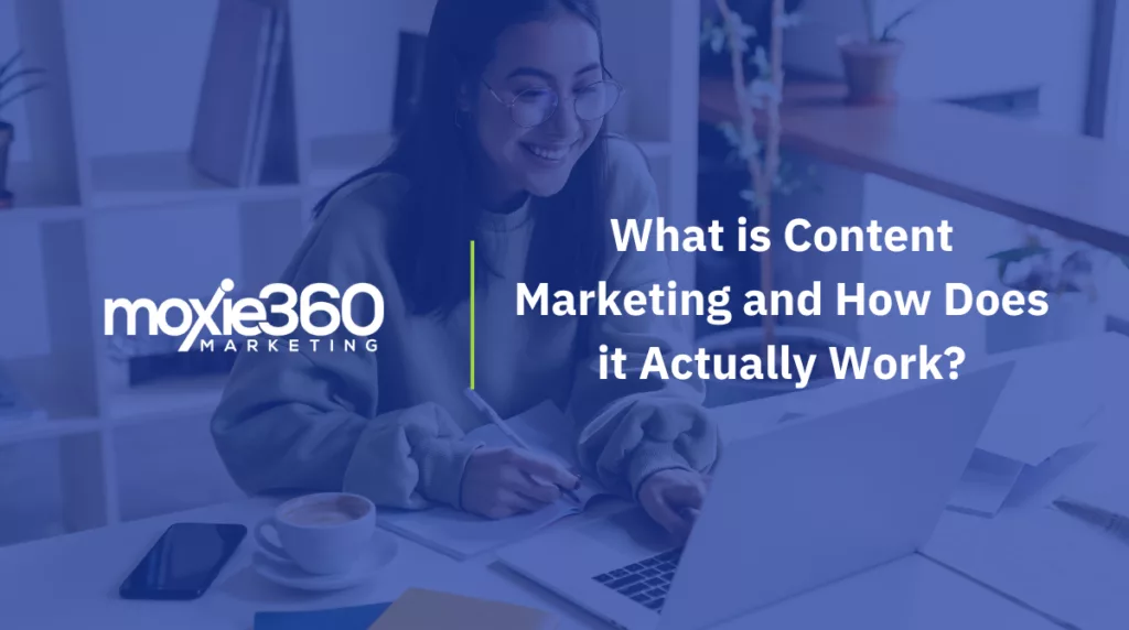What is Content Marketing and How Does It Actually Work?