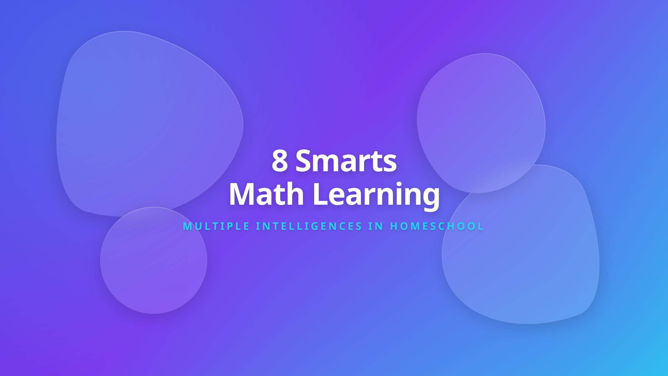 8 Smarts Math Learning - Personalized homeschool strategies based on multiple intelligences framework