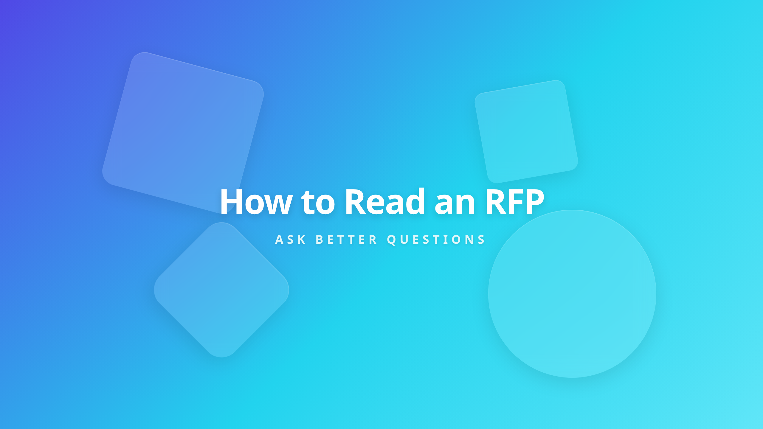 How to Read an RFP and Ask Better Questions Before Writing a Proposal