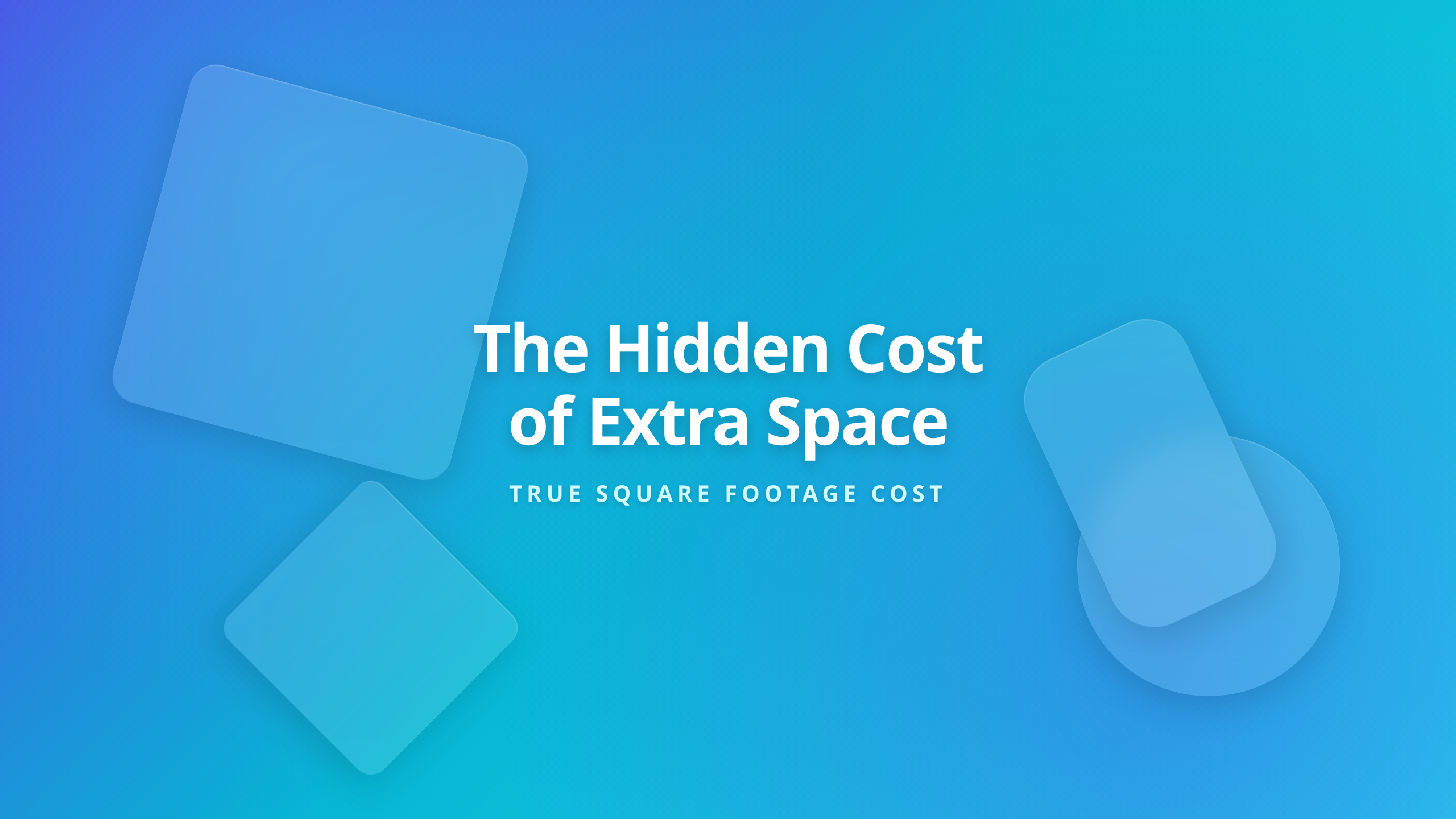 Square footage cost cover graphic showing the hidden burdens of extra space