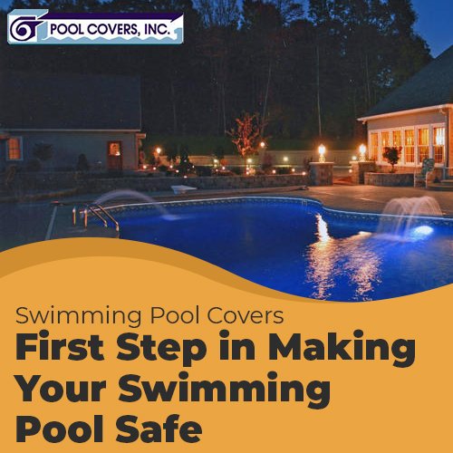 Swimming Pool Covers - First Step in Making Your Swimming Pool Safe