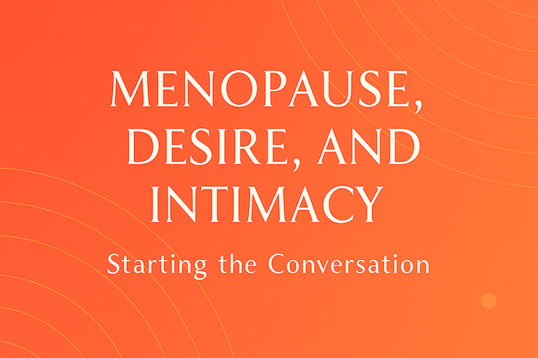Menopause Desire and Intimacy Starting the Conversation
