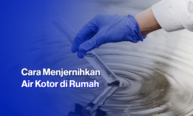 Cara Menjernihkan Air Kotor
