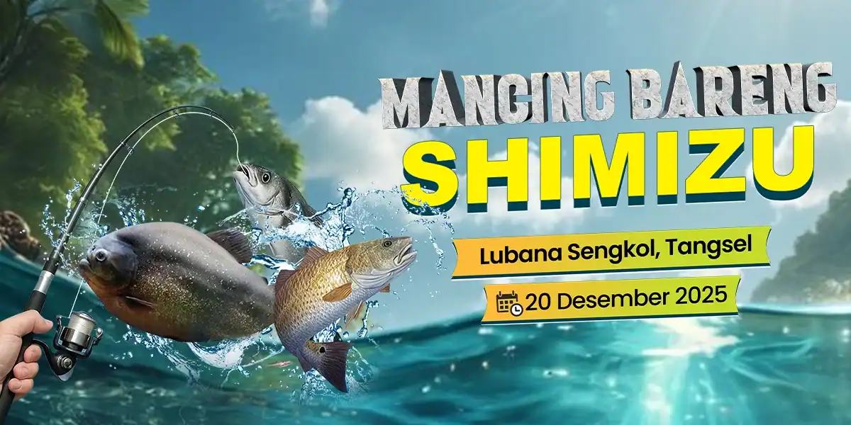 Mancing Bareng Shimizu Perkuat Kedekatan dengan Konsumen