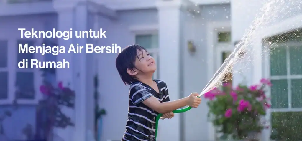 Teknologi untuk Menjaga Air Bersih di Rumah