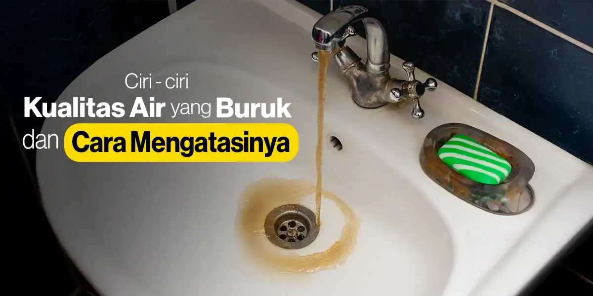 Tanda Kualitas Air Buruk dan Berbahaya, Awas!