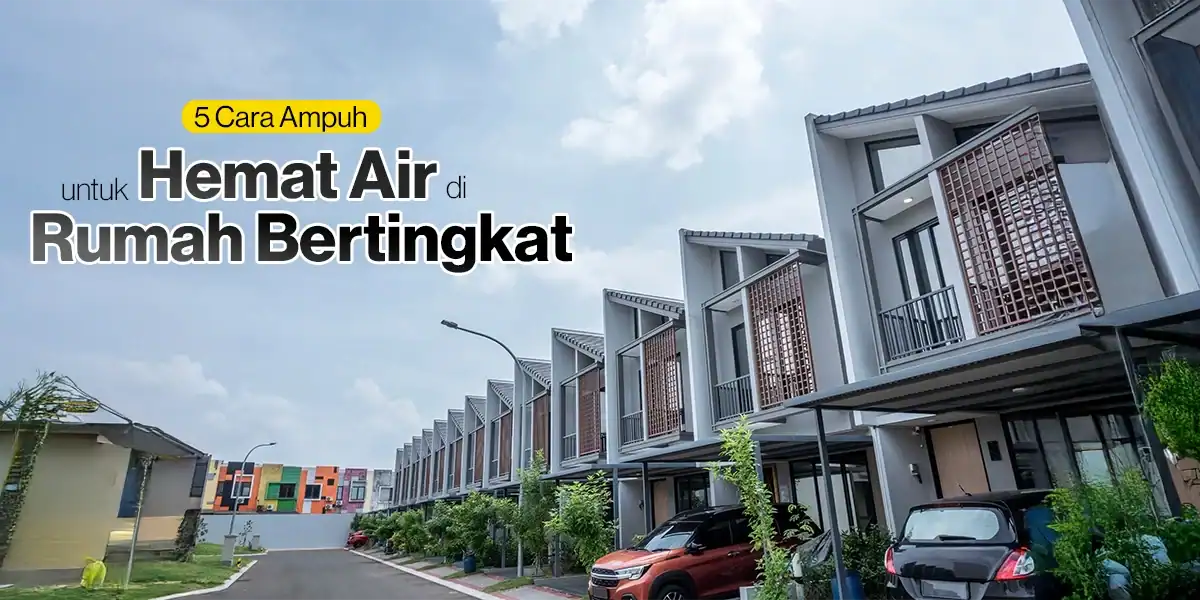 Terapkan 5 Hal Ini untuk Hemat Air di Rumah Bertingkat