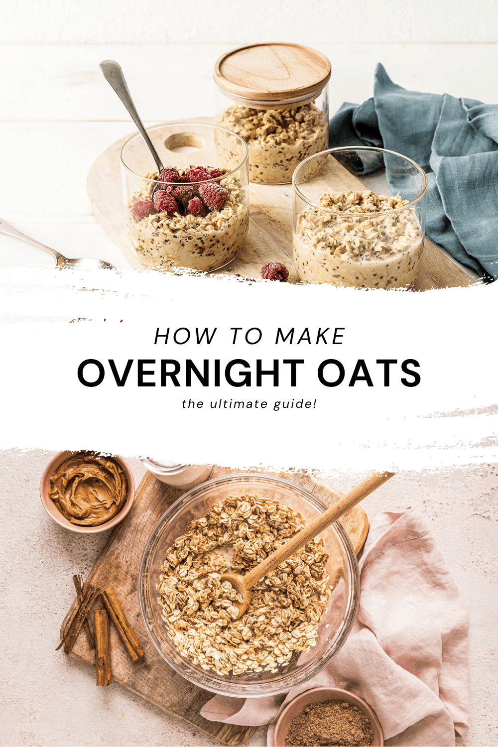 Pinterest pin showing three jars of overnight oats, with a text overlay 'how to make overnight oats - the ultimate guide!' below the text, you can see overnight oats ingredients including oats and cinnamon.