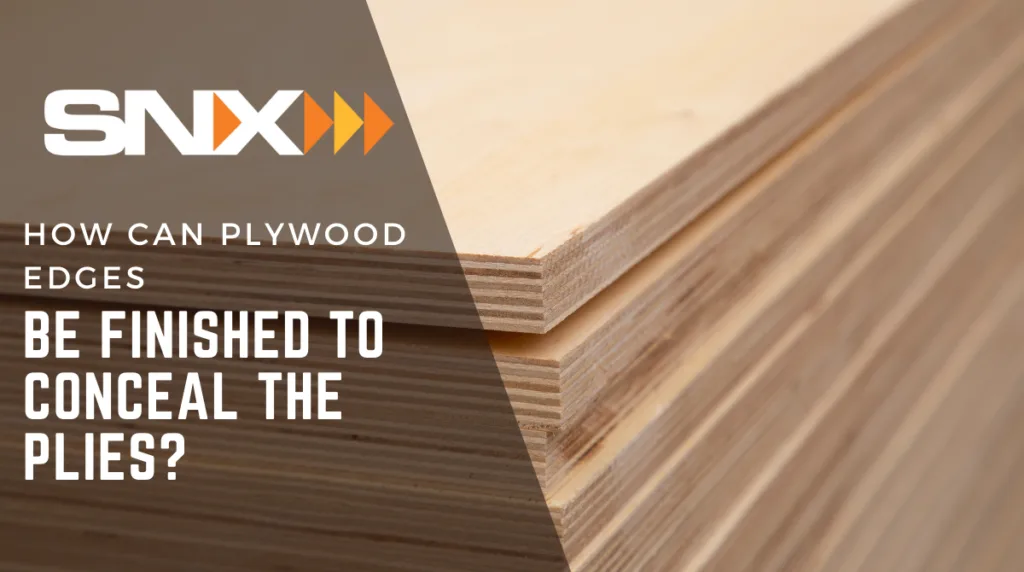 How can plywood edges be finished to conceal the plies?