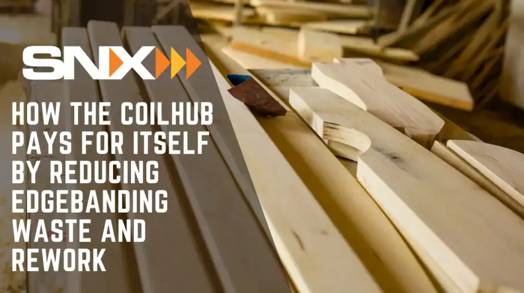 How the CoilHub Pays for Itself by Reducing Edgebanding Waste and Rework
