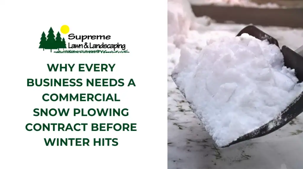 Why Every Business Needs a Commercial Snow Plowing Contract Before Winter Hits