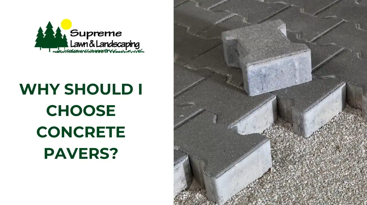 Why should I choose concrete pavers?