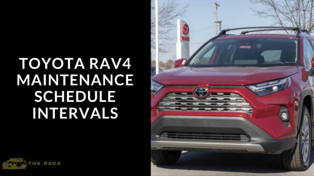 Toyota Rav4 Maintenance Schedule Intervals