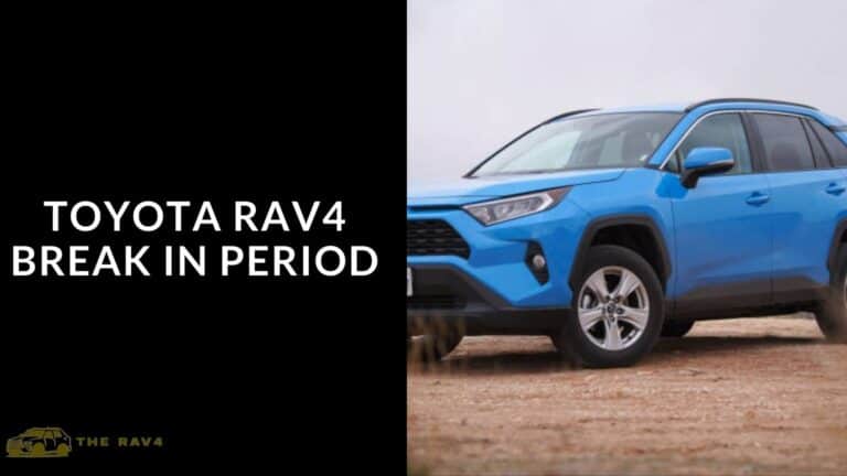 toyota rav4 break in period