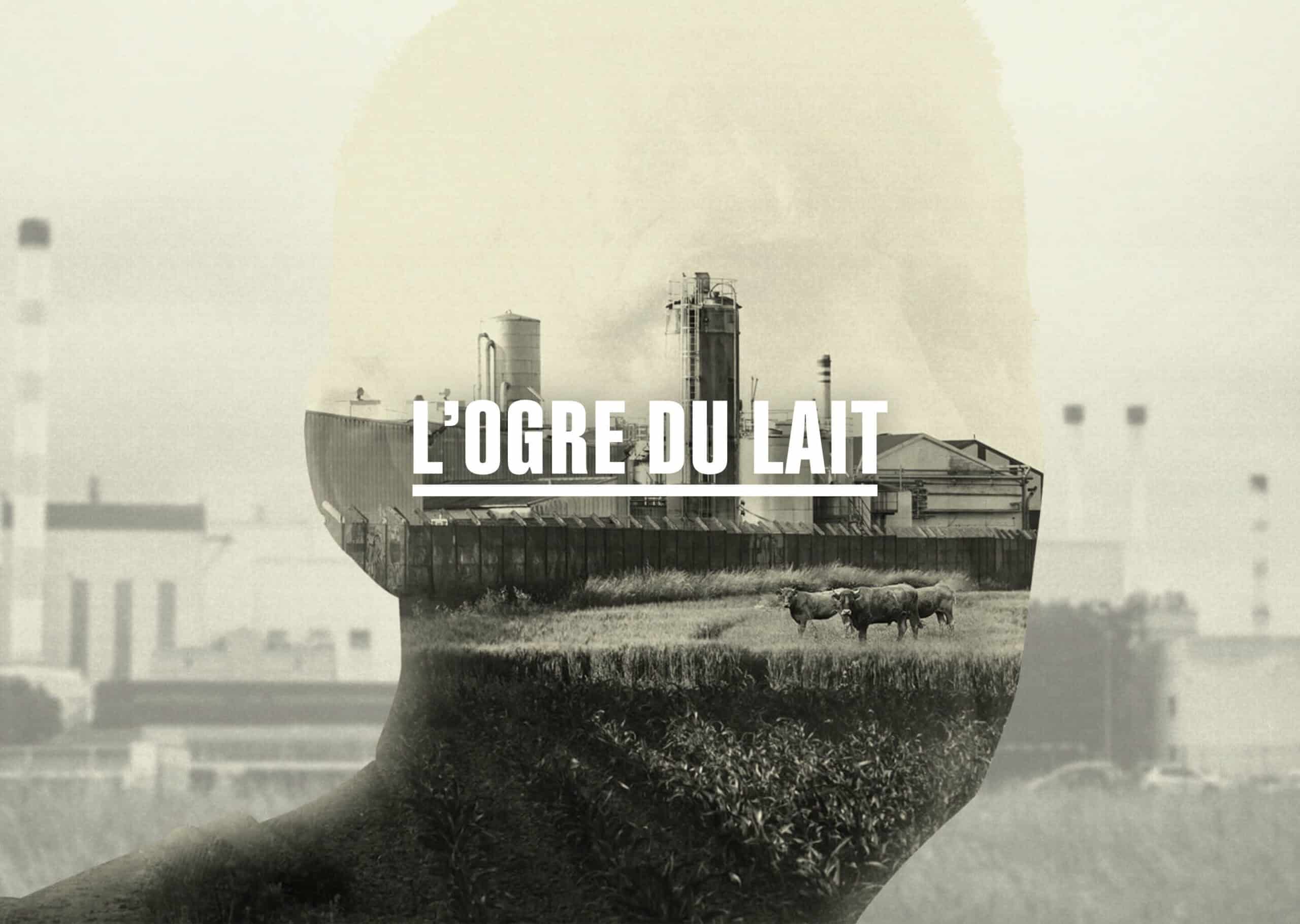 L'ogre du lait (Lactalis) — Disclose.ngo