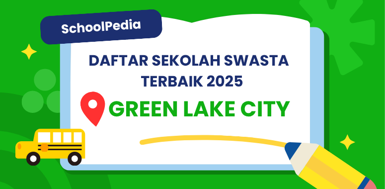 15 Top! Sekolah Swasta Dan Internasional Di Green Lake City – Biaya, Kurikulum, Dan Alamat