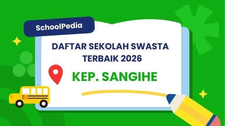 Top 9! Sekolah Swasta dan Internasional di Kep Sangihe – Informasi Lengkap, Biaya, Kurikulum, dan Alamat