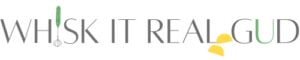 Whisk It Real Gud