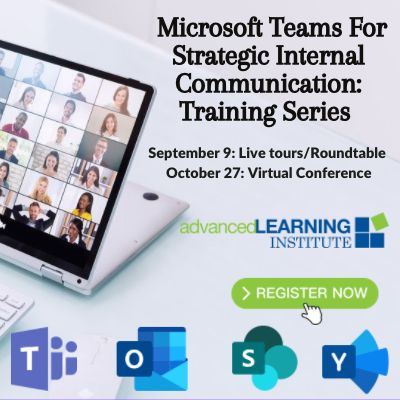 Microsoft Teams for Strategic Internal Communication: Training Series: September 9: Live tours/Roundtable. October 27: Virtual Conference. Register now. Microsoft Teams for Strategic Internal Communication: Training Series: September 9: Live tours/Roundtable. October 27: Virtual Conference. Register now.
