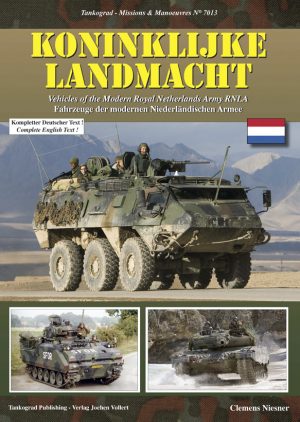 7013-Tankograd Missions & Manoeuvres-Vehicles of the Modern Royal Netherlands Army - RNLA