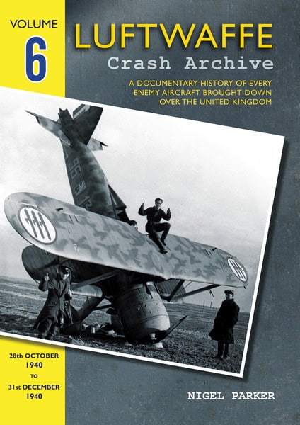 Luftwaffe Crash Archive - Volume 6