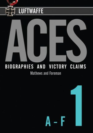 Luftwaffe Aces – Biographies and Victory Claims Volume 1