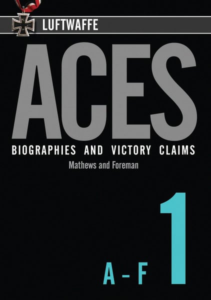 Luftwaffe Aces – Biographies and Victory Claims Volume 1