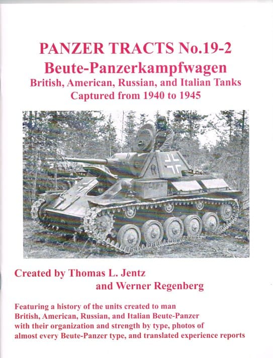 Panzer Tracts No. 19-2: Beute-Panzerkampfwagen British, American, Russian, and Italian Tanks Captured from 1949 to 1945