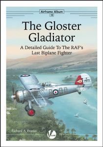 Airframe Album No.12: The Gloster Gladiator