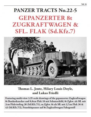 Panzer Tracts No.22-5 Gepanzerter 8t Zugkraftwagen and Sfl.Flak (Sd.Kfz.7)