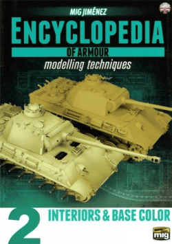 ENCYCLOPEDIA OF ARMOUR MODELLING TECHNIQUES VOL. 2 – INTERIORS & BASE COLOR