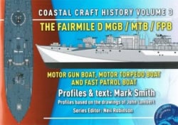 Coastal Craft History Volume 3.The Fairmile MGB/MTB/FPB