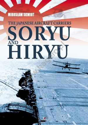 The Japanese Aircraft Carriers Soryu and Hiryu