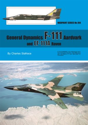 Warpaint 104.General Dynamics F-111 Aardvark and EF-111A Raven