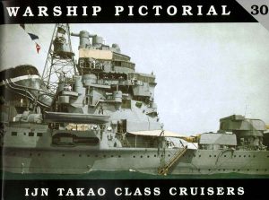 Warship Pictorial 30 IJN Takao class cruiser