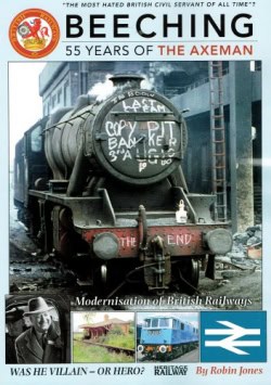 Beeching 55 Years of the Axeman