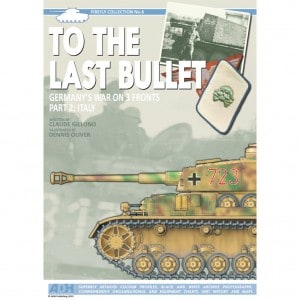 To The Last Bullet: Germany’s War On 3 Fronts. Part 2 Italy