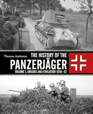 The History of the Panzerjager Volume 1