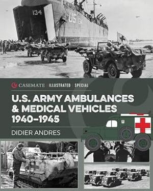 U.S. Army Ambulances and Medical Vehicles in World War II