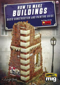 HOW TO MAKE BUILDINGS. BASIC CONSTRUCTION AND PAINTING GUIDE