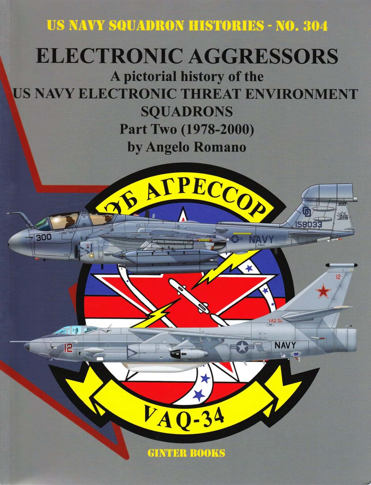 Electronic Aggressors Part Two. US Navy Squadron Histories No.304