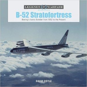 B-52 Stratofortress: Boeing's Iconic Bomber from 1952 to the Present (Legends of Warfare: Aviation