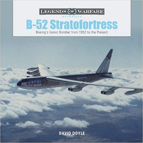 B-52 Stratofortress: Boeing's Iconic Bomber from 1952 to the Present (Legends of Warfare: Aviation