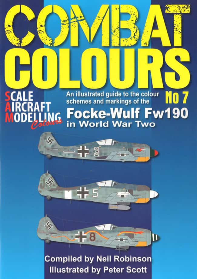 Combat Colours 7: Colour Schemes and Markings of the Focke Wulf Fw190 in WWII